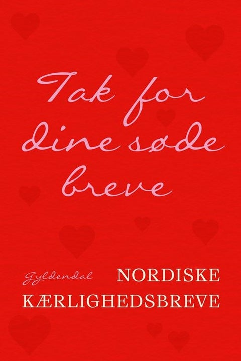 Tak for dine søde breve - Nordiske kærlighedsbreve