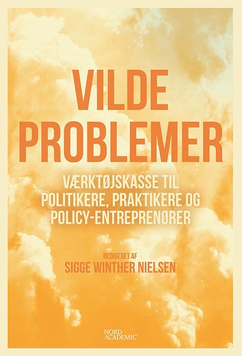 Vilde problemer - Værktøjskasse til politikere, praktikere og policy