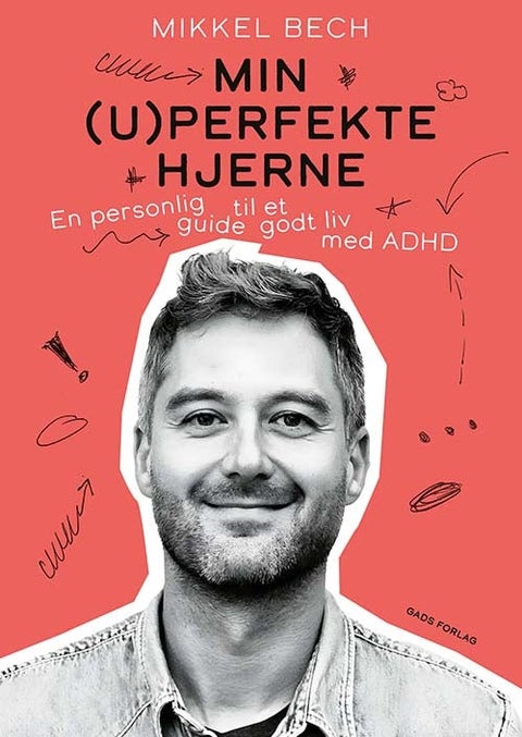 Min (u)perfekte hjerne - En personlig guide til et godt liv med ADHD