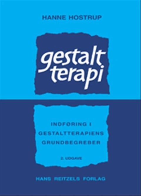 Gestaltterapi - Indføring i gestaltterapiens grundbegreber