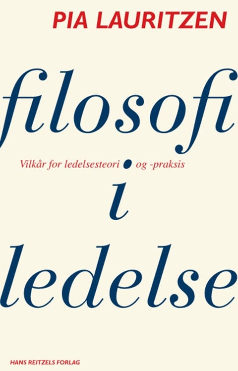 Filosofi i ledelse - Vilkår for ledelsesteori og -praksis
