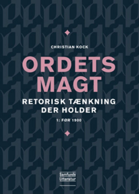 Ordets magt - Retorisk tænkning der holder. 1: Før 1900