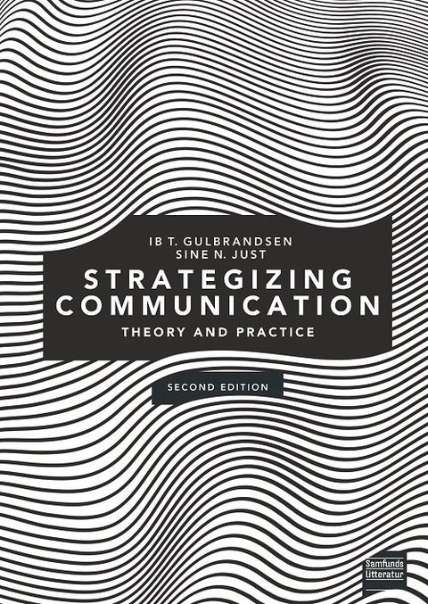 Strategizing communication - Theory and practice