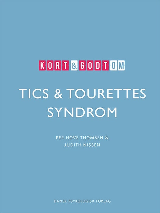 Kort & godt om TICS & TOURETTES SYNDROM