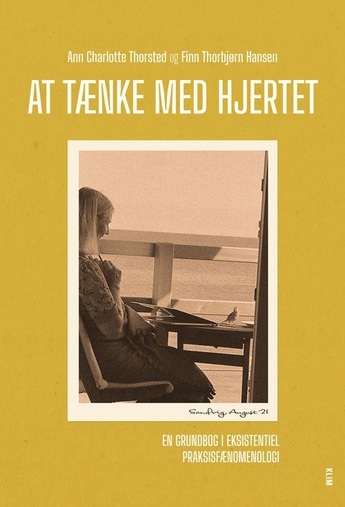 At tænke med hjertet - En grundbog i eksistentiel praksisfænomenologi