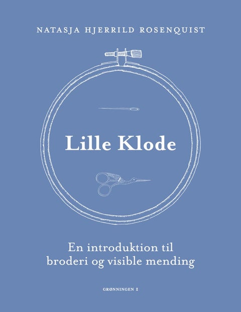 Lille Klode - En introduktion til broderi og visible mending