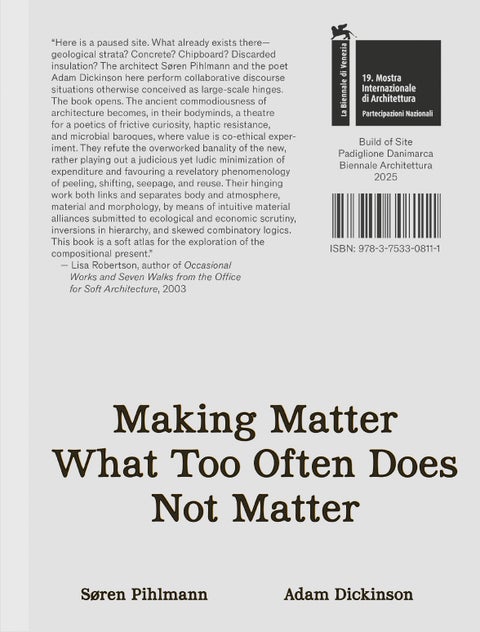 Making Matter What Too Often Does Not Matter - Material Protagonists of a Site-Derived Architecture