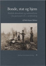 Bonde, stat og hjem - Nordisk demokrati og nationalisme - fra pietismen til 2. verdenskrig