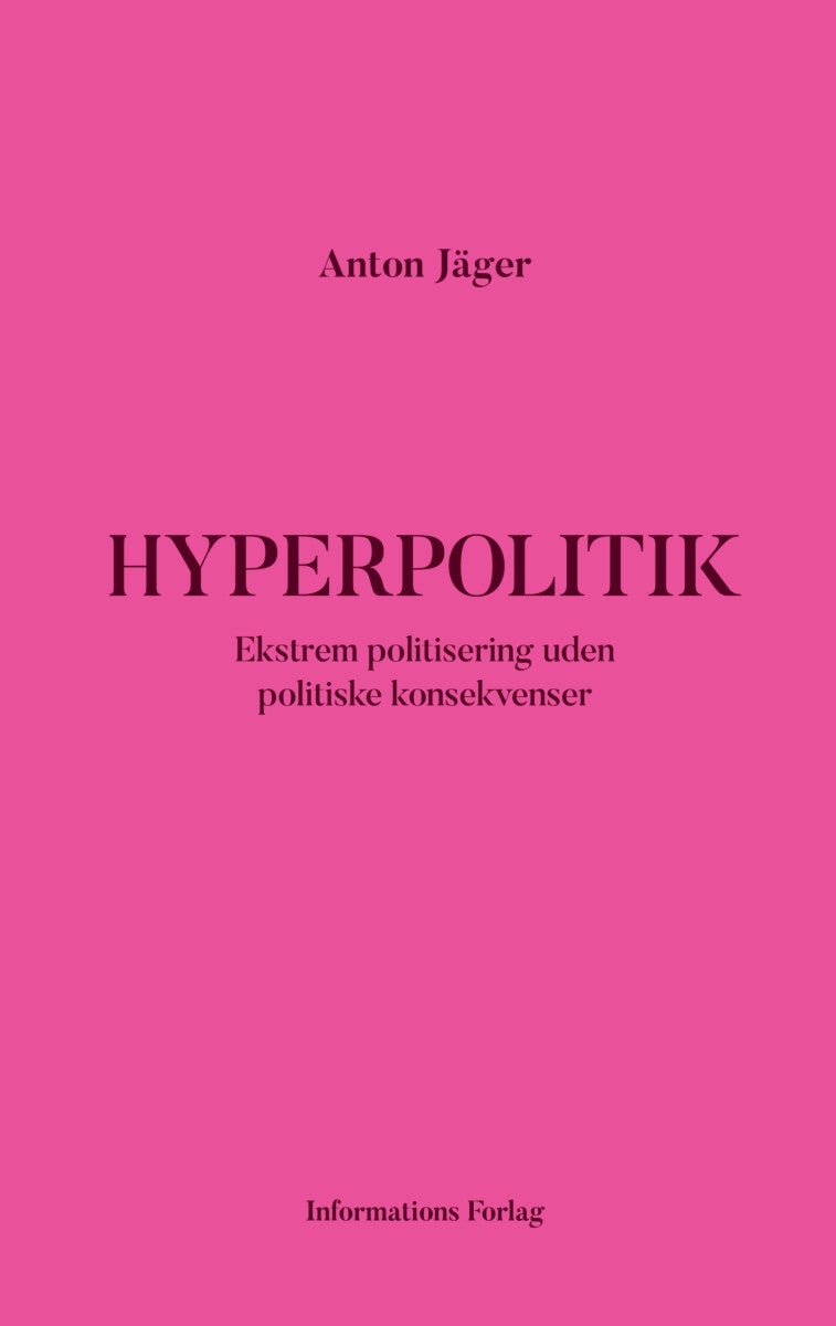 Hyperpolitik - Ekstrem politisering uden politiske konsekvenser