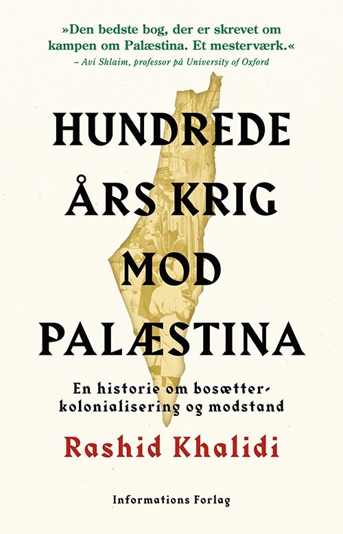 Hundrede års krig mod Palæstina - En historie om bosætterkolonialisering og modstand