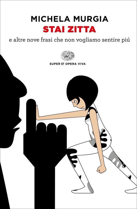 Stai zitta - e altre nove frasi che non vogliamo sentire più