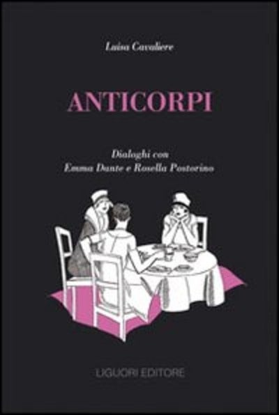 Anticorpi - Dialoghi con Emma Dante e Rosella Postorino