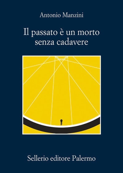 Il passato é un morto senza cadavere