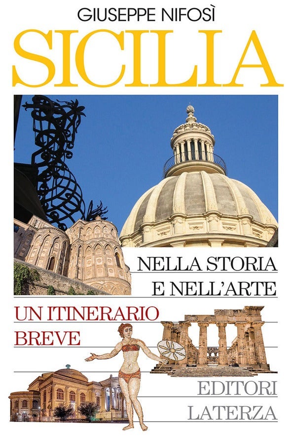 Sicilia - nella storia e nell'arte. Un itinerario breve.
