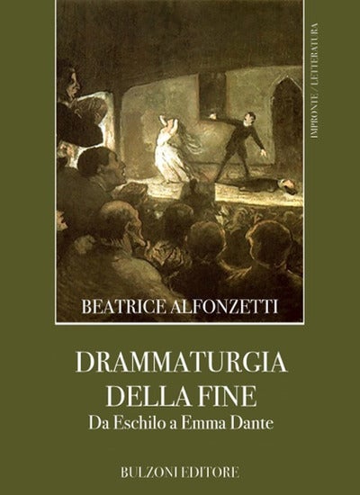 Drammaturgia della fine - Da Eschilo a Emma Dante