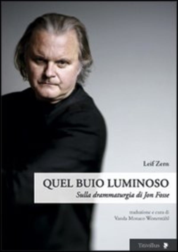 Quel buio luminoso - Sulla dramaturgia di Jon Fosse