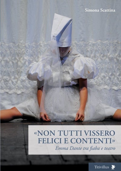 Non tutti vissero felici e contenti - Emma Dante tra fiaba e teatro