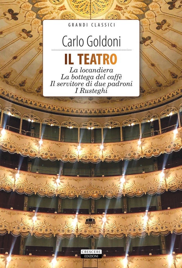 Il teatro - La locandiera-La bottega del caffé-Il servitore di