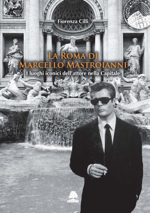 La Roma di Marcello Mastroianni - I luoghi iconici dell'attore nella Capitale