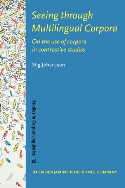 Seeing through Multilingual Corpora - On the use of corpora in contrastive studies
