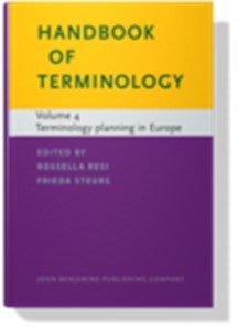 Handbook of Terminology - Volume 4. Terminology planning in Europe