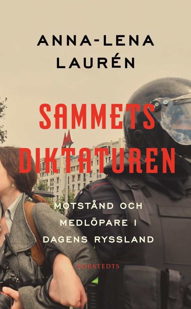 Sammetsdiktaturen - motstånd och medlöpare i dagens Ryssland
