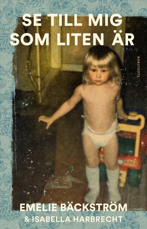 Se till mig som liten är - En sann historia