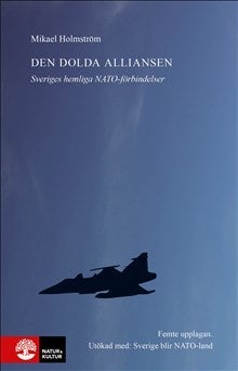 Den dolda alliansen - Sveriges hemliga Natoförbindelser