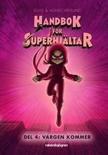 Vargen kommer - Handbok för superhjältar 4