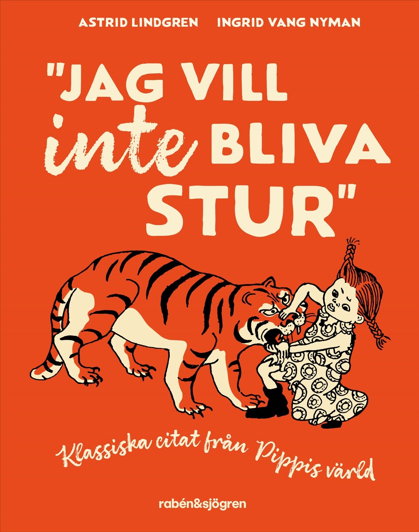 Jag vill inte bliva stur - Klassiska citat från Pippis värld