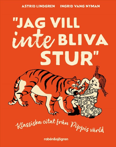 Jag vill inte bliva stur - Klassiska citat från Pippis värld