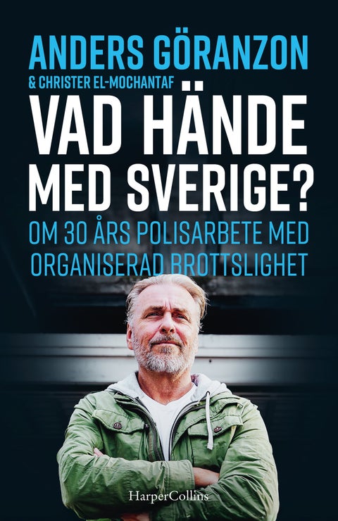 Vad hände med Sverige? - om 30 års polisarbete med organiserad brottslighet