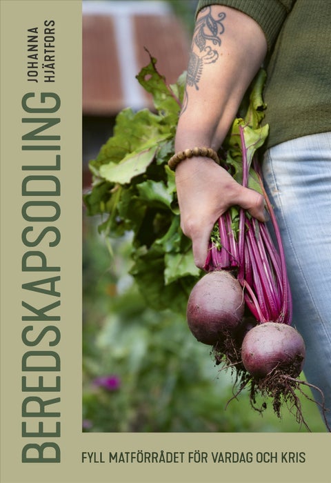 Beredskapsodling - Fyll matförrådet för vardag och kris