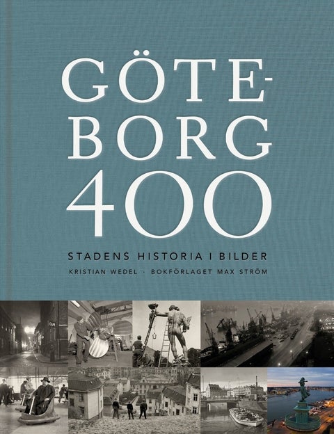 Göteborg 400 - Stadens historia i bilder