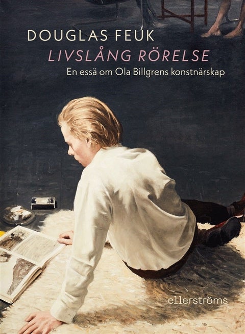 Livslång rörelse - en essä om Ola Billgrens konstnärskap