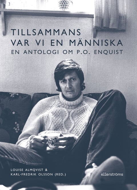 Tillsammans var vi en människa - en antologi om P.O. Enquist