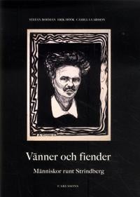 Vänner och fiender : Människor runt Strindberg