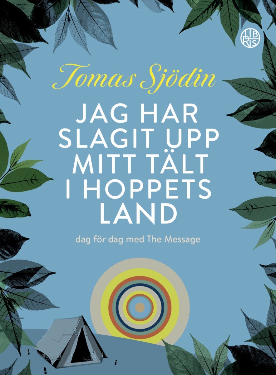Jag har slagit upp mitt tält i hoppets land - dag för dag med The Message