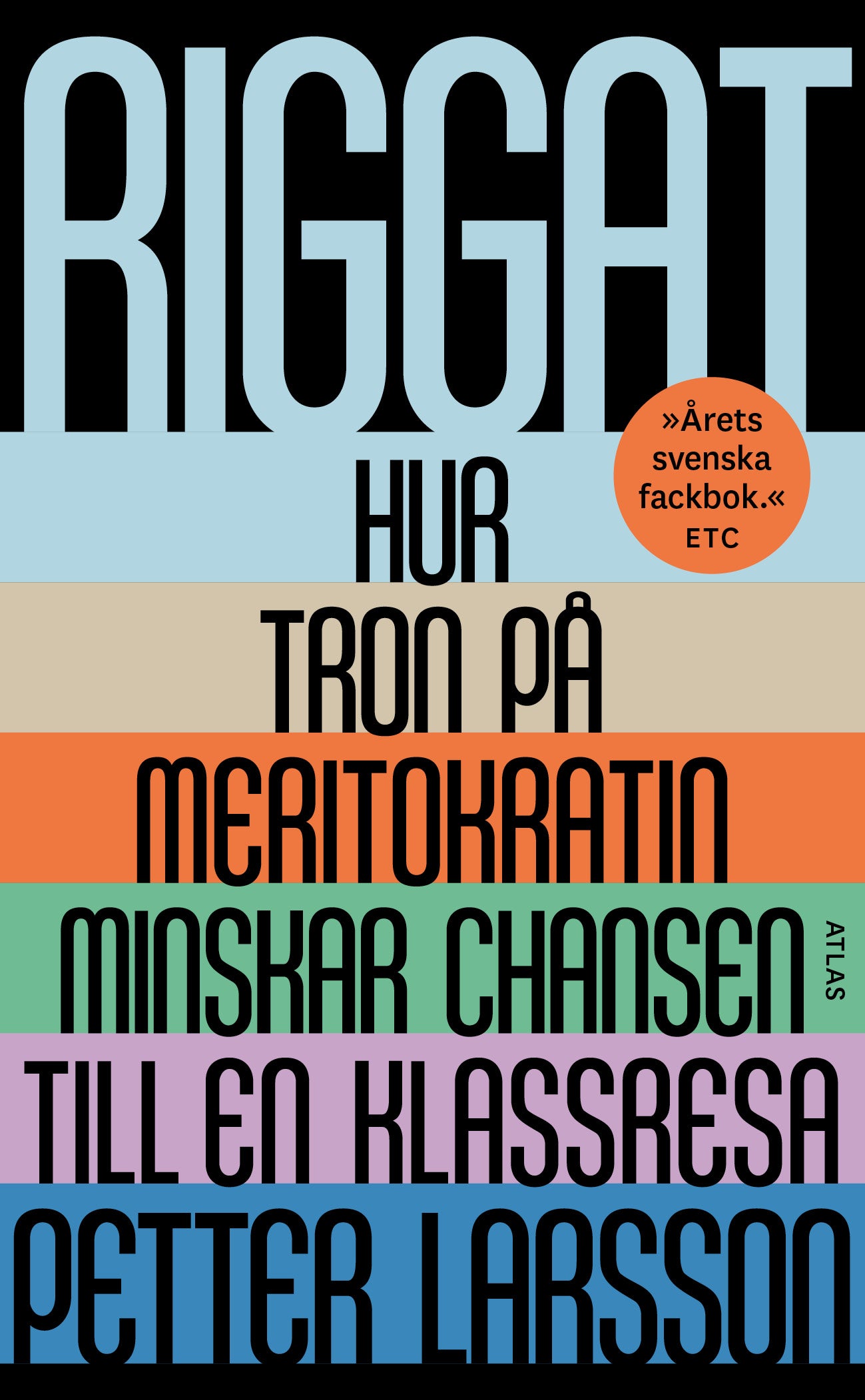 Riggat - Hur tron på meritokratin minskar chansen till en klassresa