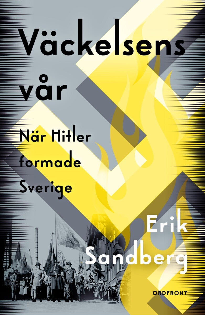 Väckelsens vår - När Hitler formade Sverige
