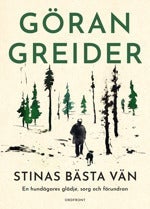 Stinas bäste vän - En hundägares glädje, sorg och förundran
