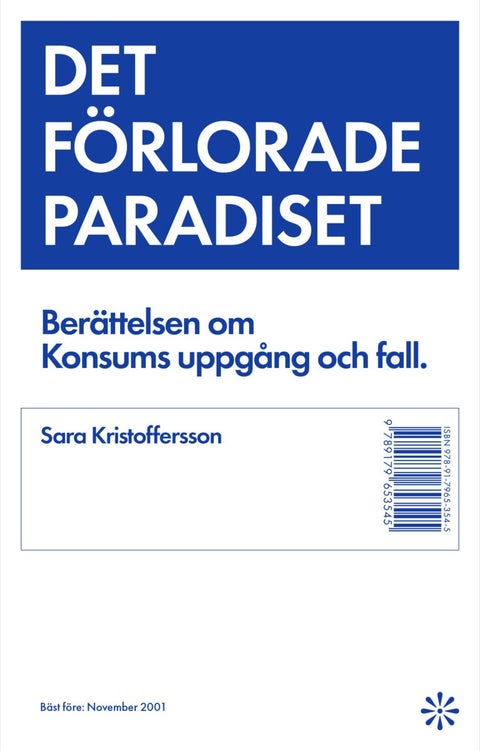 Det förlorade paradiset - Det förlorade paradiset : berättelsen om Konsums u