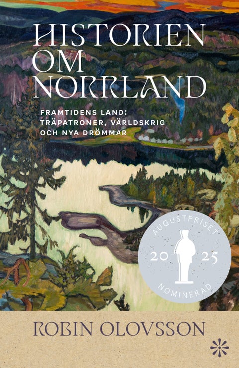 Historien om Norrland - Del 2 : Framtidens land