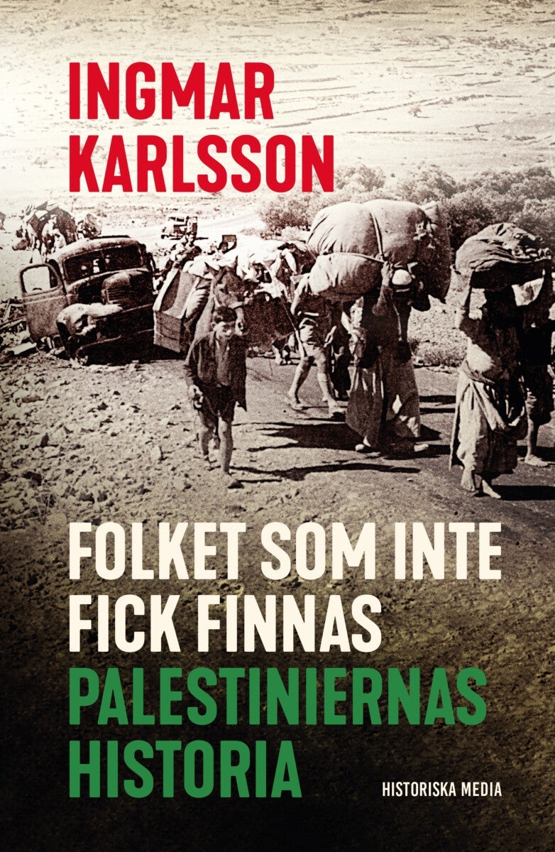 Folket som inte fick finnas - palestiniernas historia