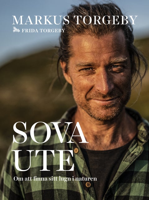 Sova ute - Om att finna sitt lugn i naturen