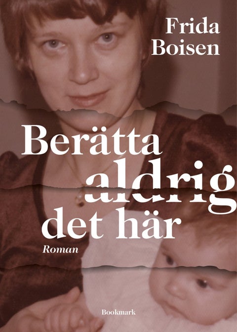Berätta aldrig det här - roman