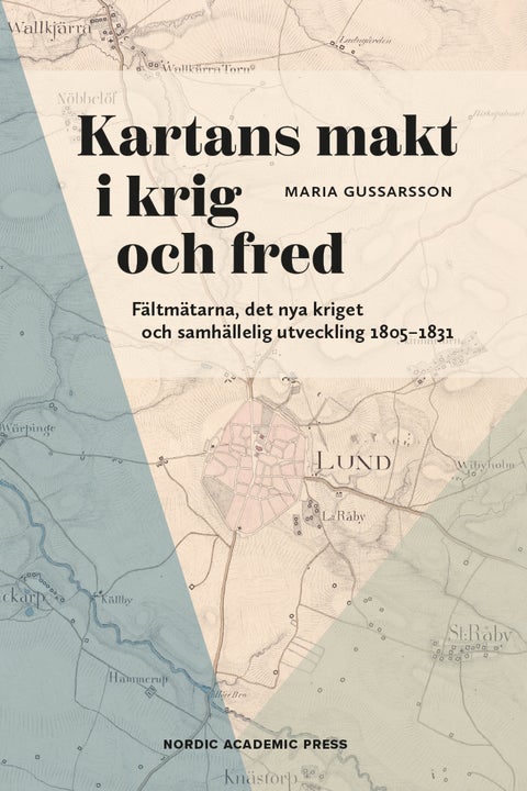 Kartans makt i krig och fred - Fältmätarna, det nya kriget och samhällelig utveckling 1805-1831