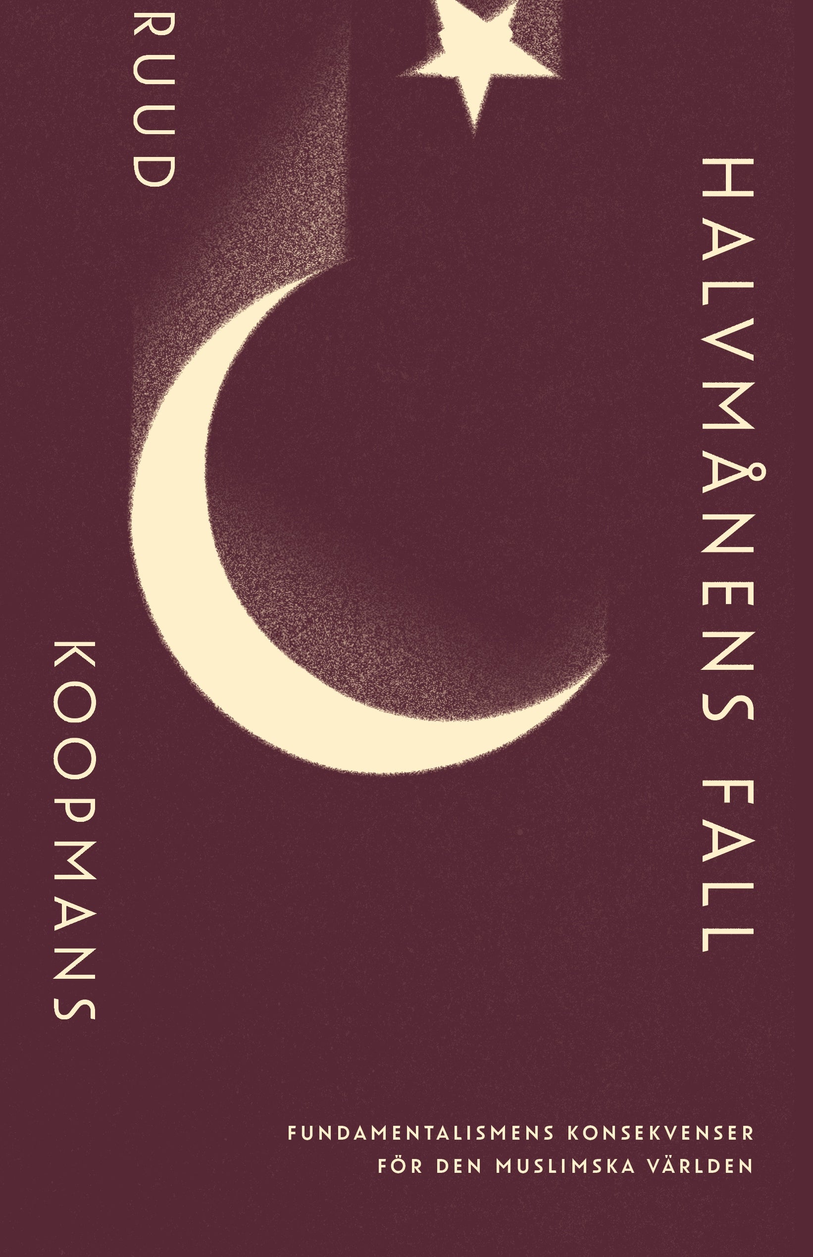 Halvmånens fall - Fundamentalismens konsekvenser för den muslimska världen