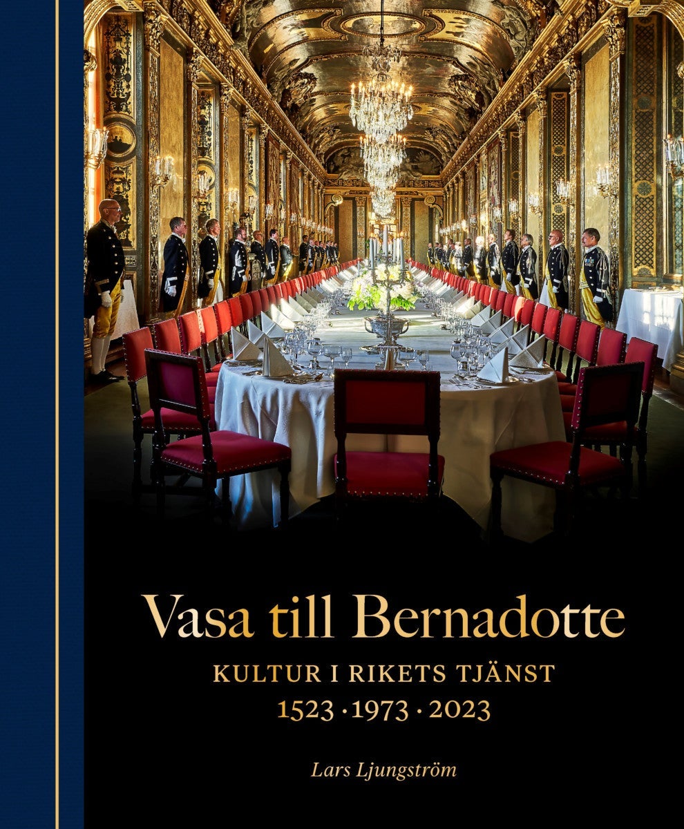 Vasa till Bernadotte - Kultur i rikets tjänst