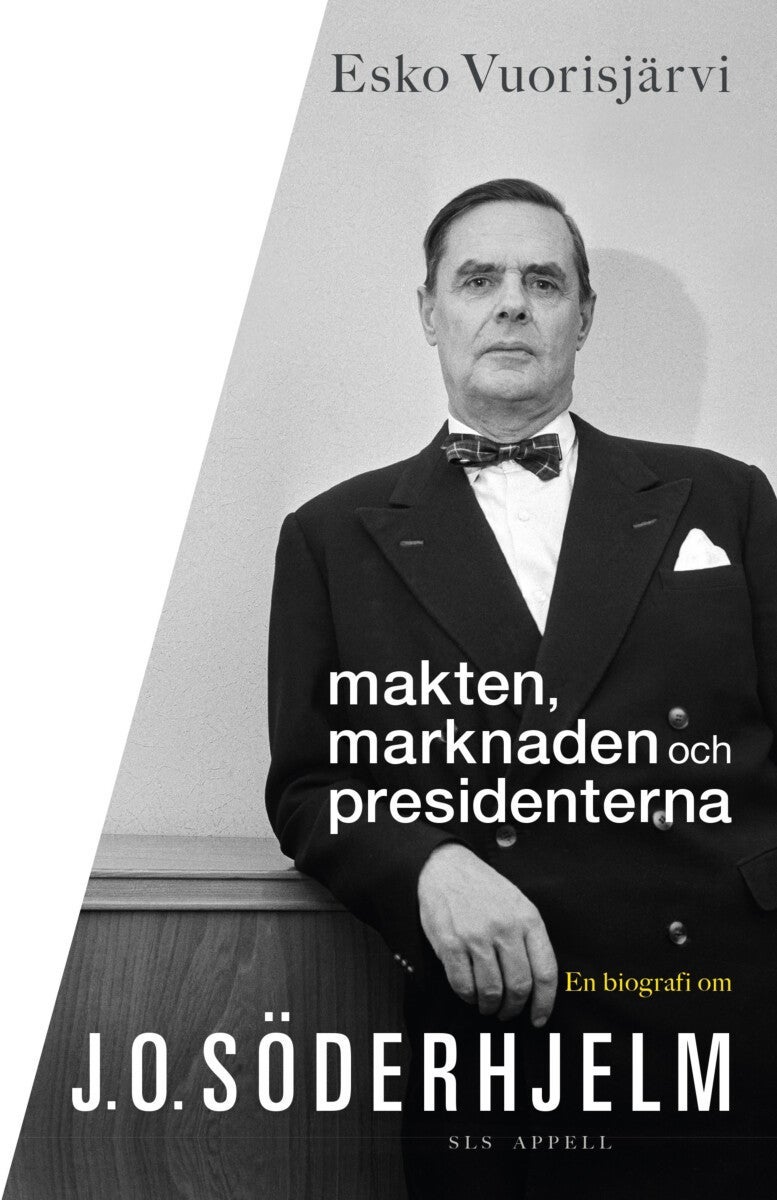 Makten, marknaden och presidenterna - en biografi om J.O. Söderhjelm